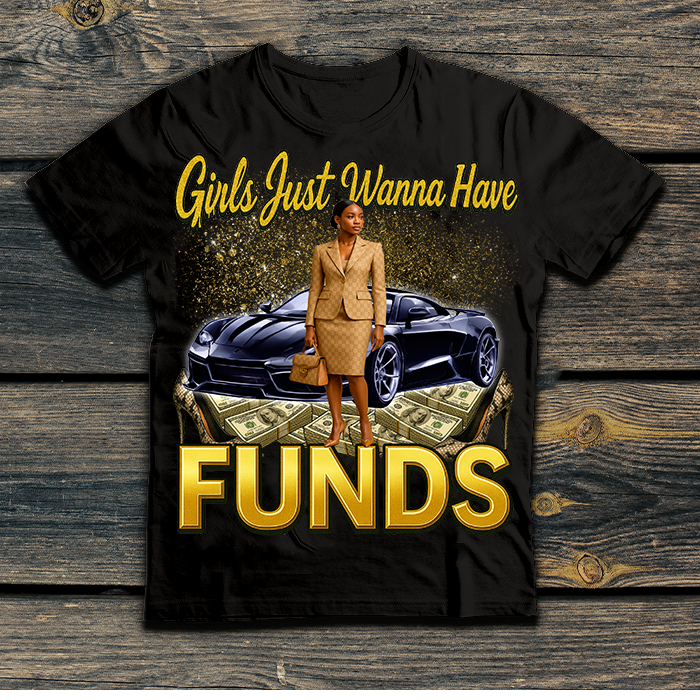 Girls just wanna have funds